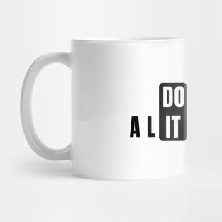 Don't Be a Little Bitch DO IT 2 Mug